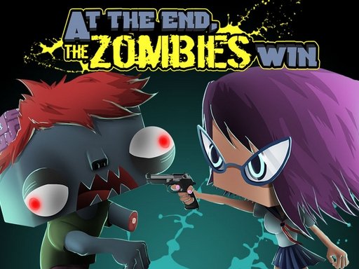 At the end Zombies Win Escape