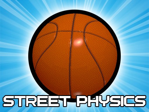 Street Physics Fun