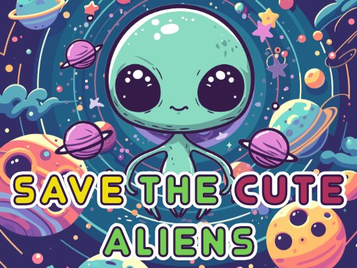  Save The Cute Aliens Story